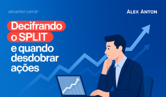 Imagem de um homem de terno analisando gráficos de ações no monitor, com setas ascendentes ao fundo, simbolizando crescimento no mercado de ações. Texto destaca decifrando o split e desdobramento de ações.