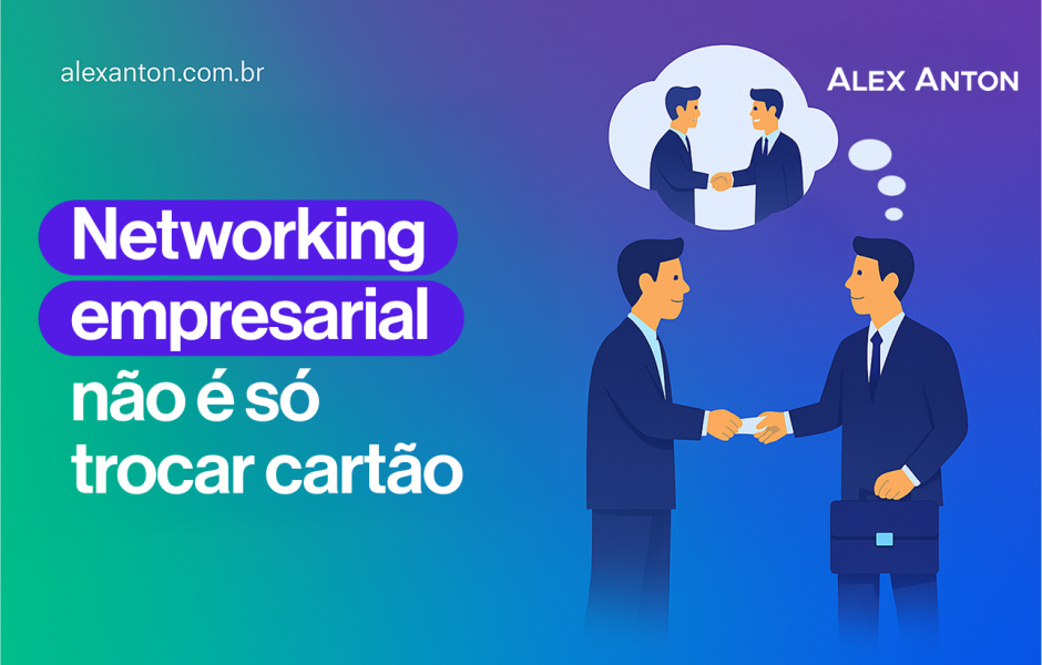 Construa seu networking empresarial com estas dicas